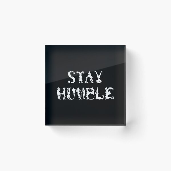 Item preview, Stay Humble designed and sold by CHOL-eBuCKMAN.