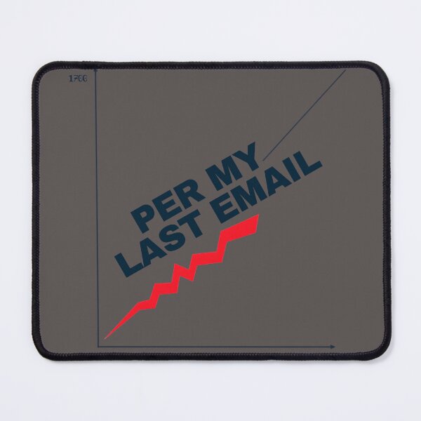 Item preview, Per My Last Email - Funny Corporate Stonks Chart designed and sold by DecibelDecor034.