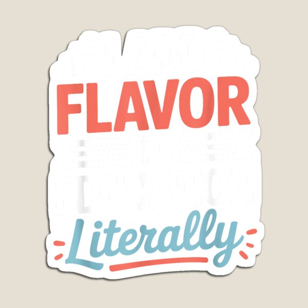 Item preview, I Add Flavor to Education Literally, Culinary Art Teacher T-Shirt designed and sold by VibeCrafteria.