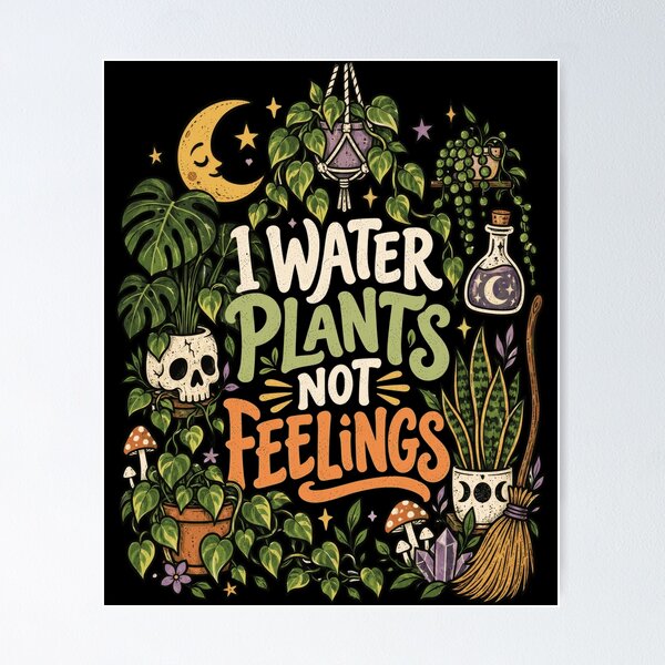 Item preview, I Water Plants Not Feelings Houseplant Witchy designed and sold by markymaarty.