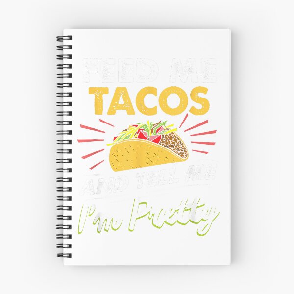 Item preview, Feed me tacos and tell me I'm pretty for tacos lovers T-Shirt designed and sold by Magoya Store ⭐⭐⭐⭐⭐.