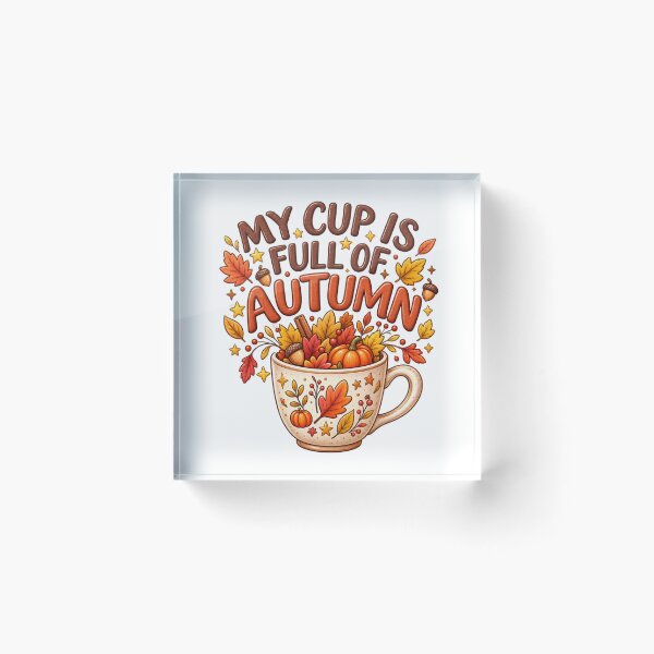 Item preview, MY CUP IS FULL OF AUTUMN  with cup that is filled with fall/autumn elements. designed and sold by ZANU creativity.