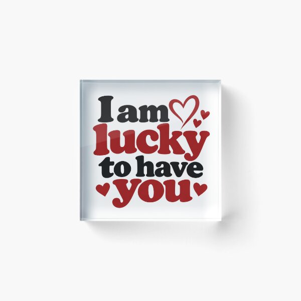 Item preview, I Am Lucky to Have You – Romantic Love Heart Typography designed and sold by Lovestickerco.