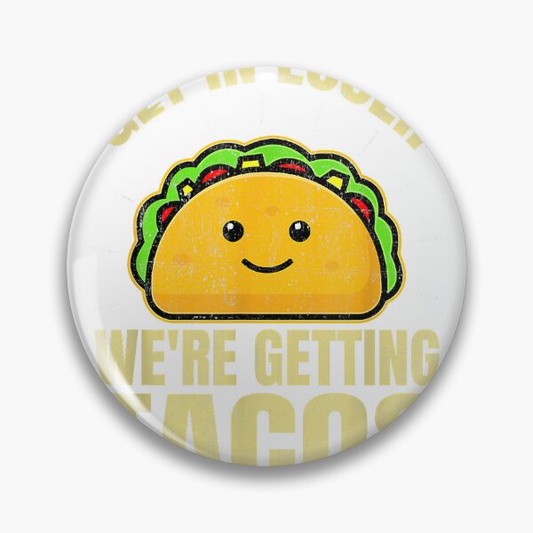 Item preview, Get In Loser We're Getting Tacos Funny Taco Lovers T-Shirt designed and sold by leelossyjudit.