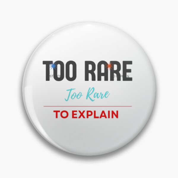 Item preview, Too Rare to Explain Bold Sassy Quote Design designed and sold by Slay29.