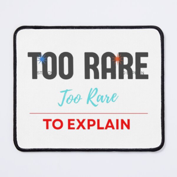 Item preview, Too Rare to Explain Bold Sassy Quote Design designed and sold by Slay29.