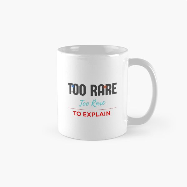 Item preview, Too Rare to Explain Bold Sassy Quote Design designed and sold by Slay29.