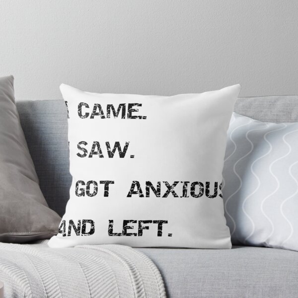 Item preview, I Came I Saw I Got Anxious And Left Funny Introvert Sarcastic T-Shirt designed and sold by Overcooked Prints.