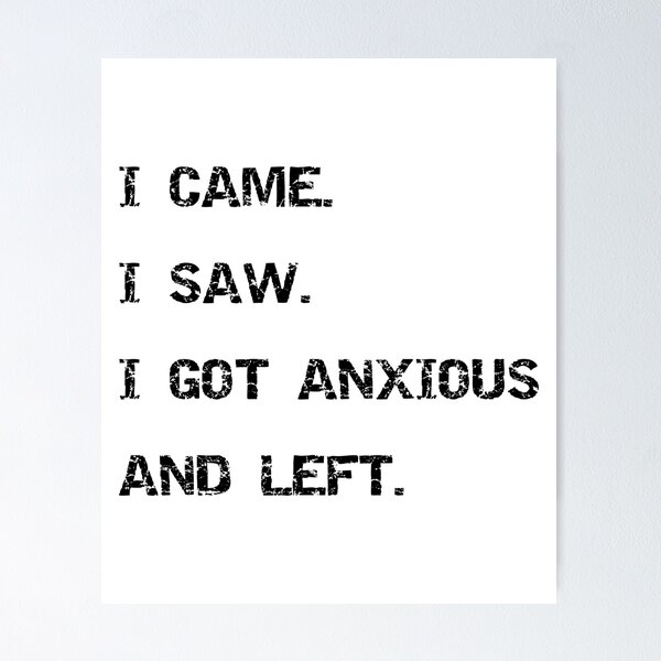 Item preview, I Came I Saw I Got Anxious And Left Funny Introvert Sarcastic T-Shirt designed and sold by Overcooked Prints.