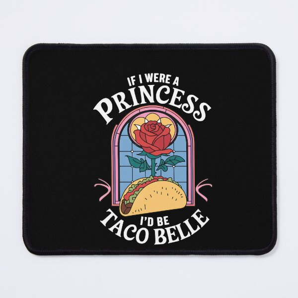 Item preview, If I Were A Princess I'd Be Taco Belle designed and sold by Hommatewel.
