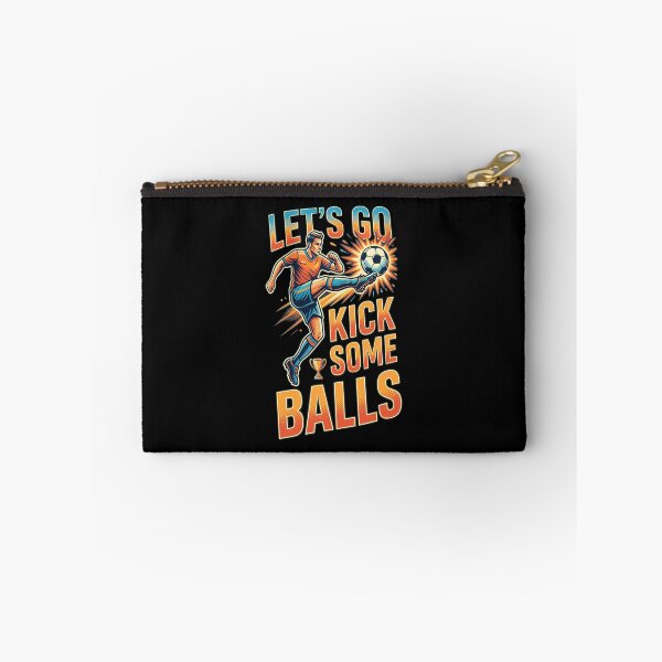 Item preview, Lets Go Kick Some Balls Soccer Punchline designed and sold by MavisMante.