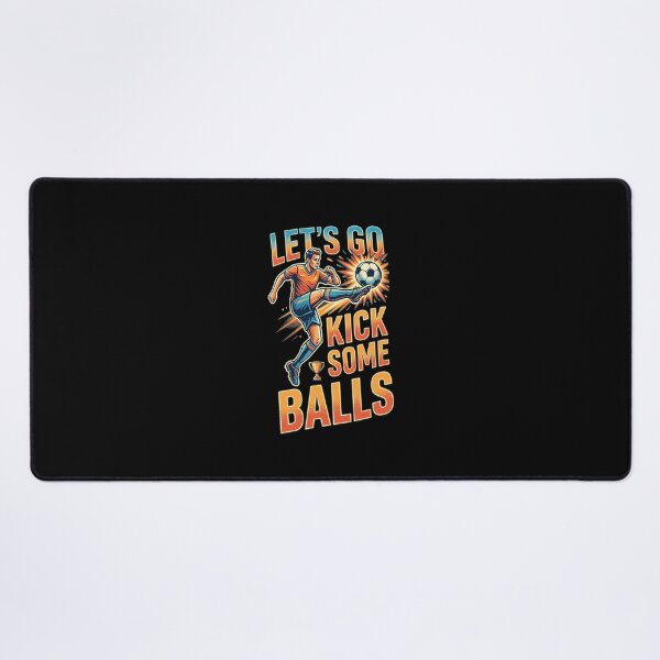 Item preview, Lets Go Kick Some Balls Soccer Punchline designed and sold by MavisMante.