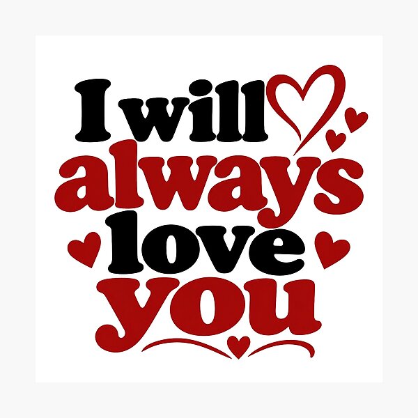 Item preview, I Will Always Love You – Romantic Love Heart Typography designed and sold by Lovestickerco.
