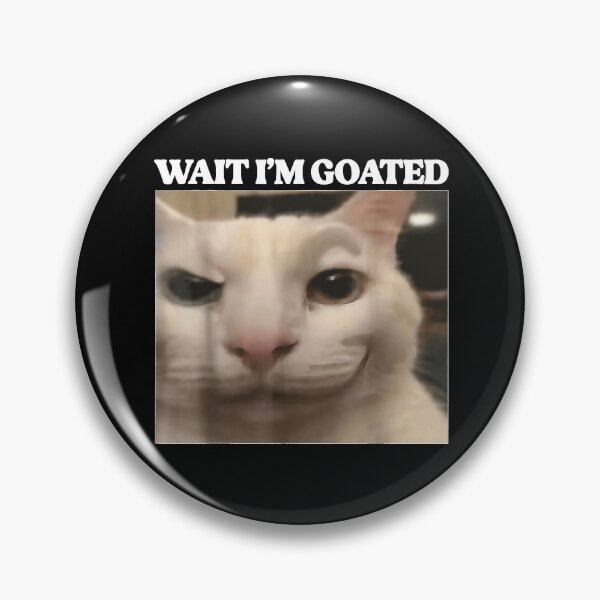 Item preview, Wait I'm Goated Cat Funny Silly Cat Staring Cat Funny Meme  designed and sold by NgumohaLanke.