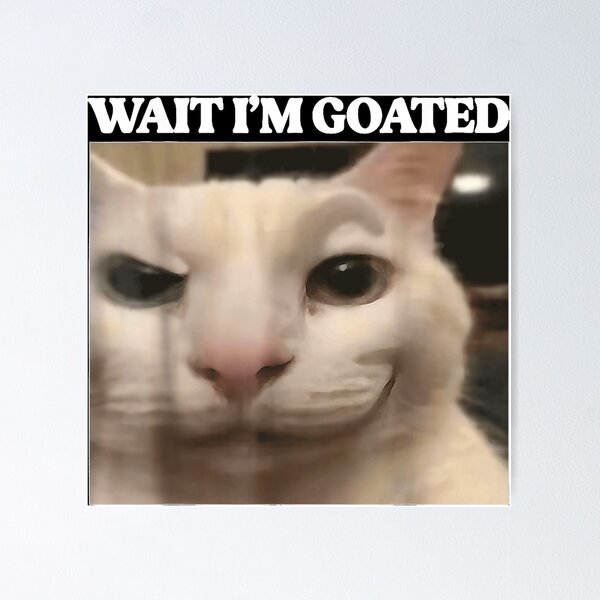 Item preview, Wait I'm Goated Cat Funny Silly Cat Staring Cat Funny Meme  designed and sold by NgumohaLanke.
