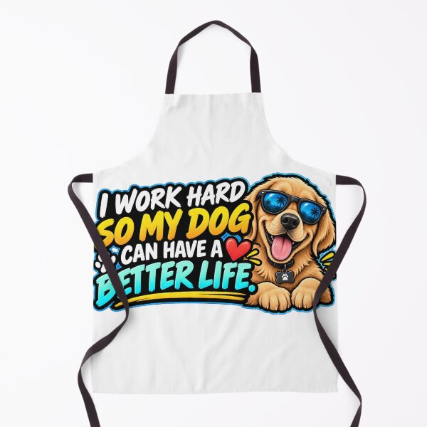 Item preview, I Work Hard So My Dog Can Have A Better Life Design designed and sold by Kenzie & Co.