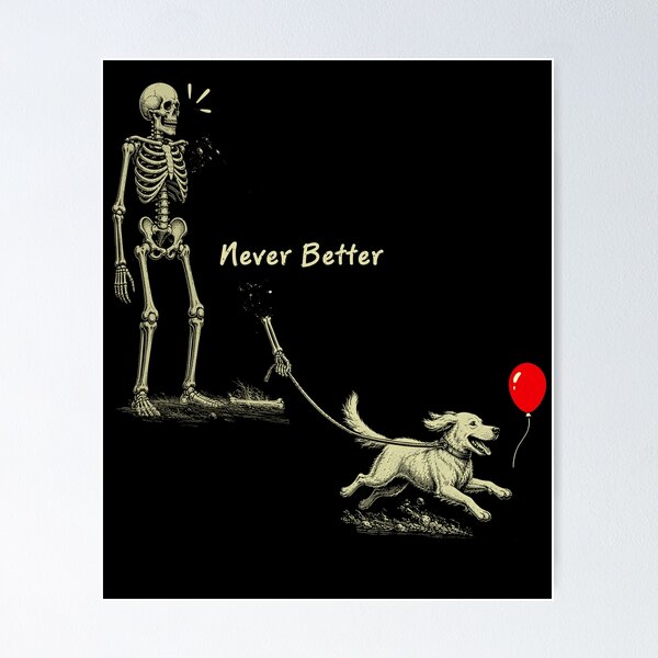 Item preview, Never Better Skeleton Walking Dog Funny Halloween designed and sold by elongatedjazz.