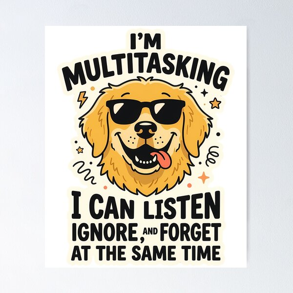Item preview, Multitasking Dog Funny Golden Retriever Quote designed and sold by uyndonG-rey.