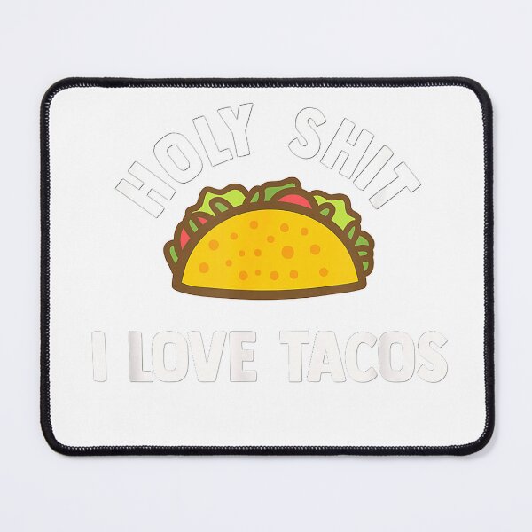 Item preview, Holy shit I love tacos! Funny taco lover gift shirt. T-Shirt designed and sold by APdzain.