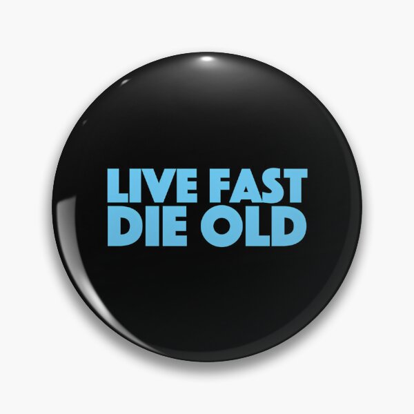 Item preview, Live Fast Die Old designed and sold by ambrialau-rie.