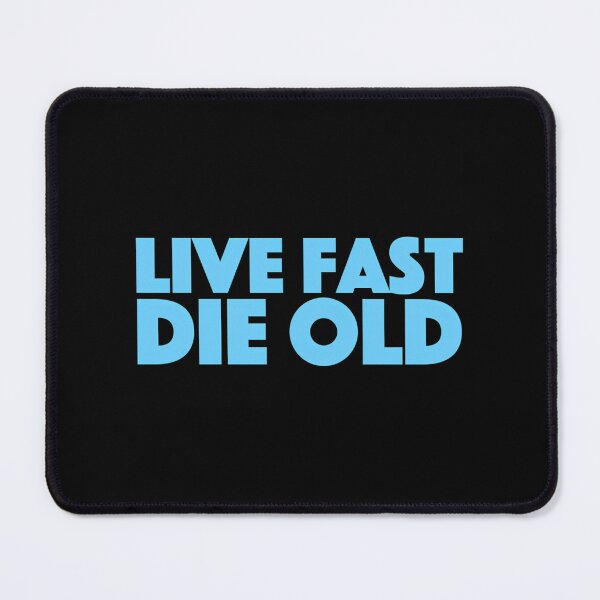 Item preview, Live Fast Die Old designed and sold by ambrialau-rie.