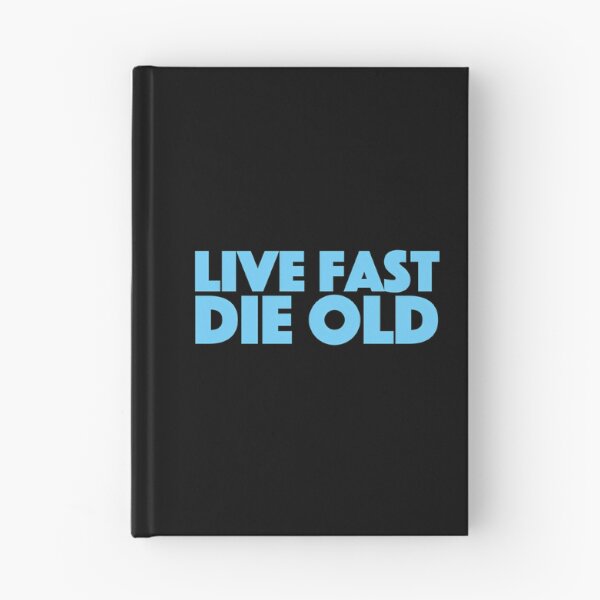 Item preview, Live Fast Die Old designed and sold by ambrialau-rie.