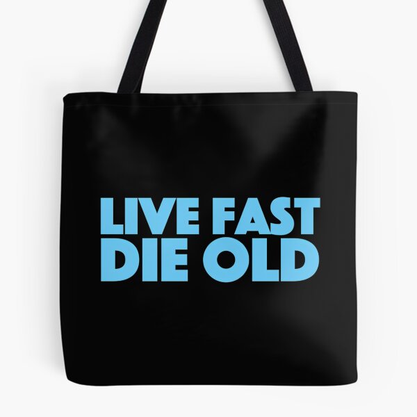 Item preview, Live Fast Die Old designed and sold by ambrialau-rie.