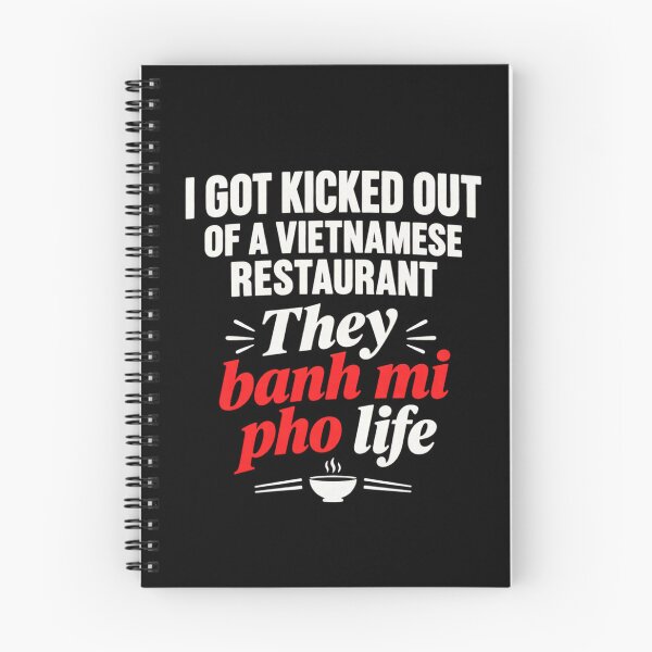 Item preview, I Got Kicked Out of Vietnamese Restaurant They Banh Mi Pho designed and sold by raewaelchi.