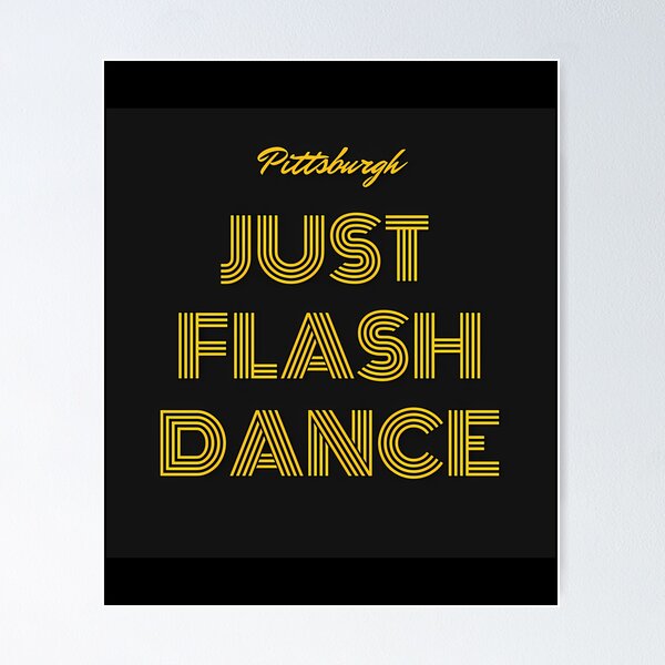 Item preview, Pittsburgh Just Flash Dance designed and sold by ambrialau-rie.