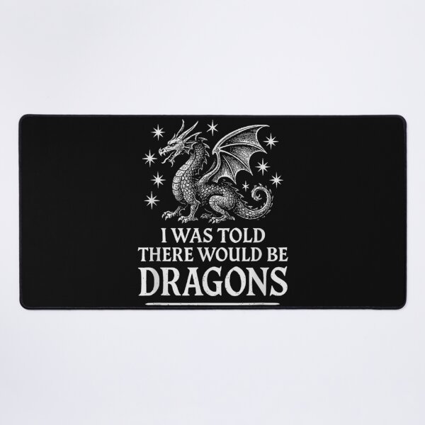 Item preview, I was Told There Would Be Dragons Funny Ren Faire designed and sold by TaraxDoolittle.