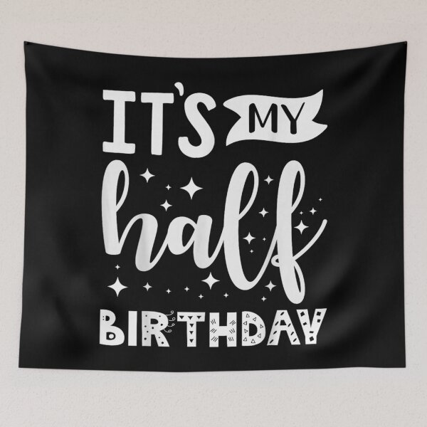 Item preview, It's my half birthday party design designed and sold by TaraxDoolittle.