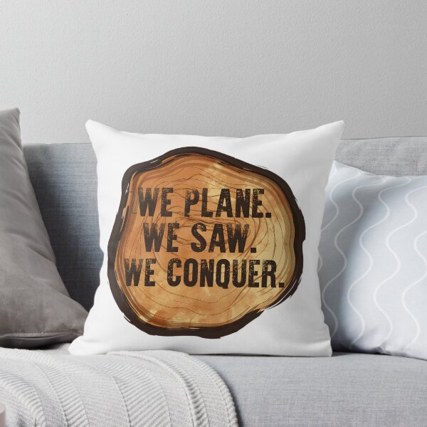 Item preview, We Plane We Saw We Conquered Woodworking Quote Design for DIY Dads and Carpenters designed and sold by ivica36.