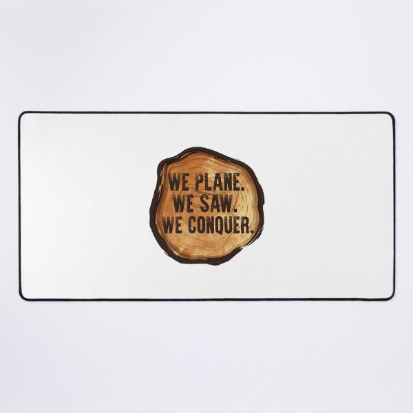 Item preview, We Plane We Saw We Conquered Woodworking Quote Design for DIY Dads and Carpenters designed and sold by ivica36.