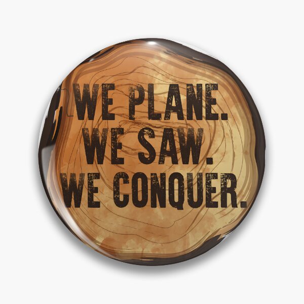 Item preview, We Plane We Saw We Conquered Woodworking Quote Design for DIY Dads and Carpenters designed and sold by ivica36.