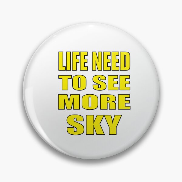 Item preview, Life Need To See More Sky designed and sold by IRON WINGS /USAF.