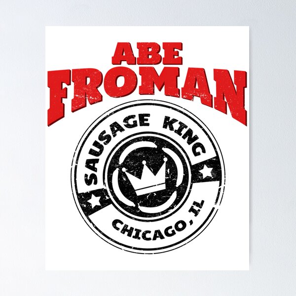 Item preview, Abe Froman - Sausage King Of Chicago designed and sold by BrianYauss.