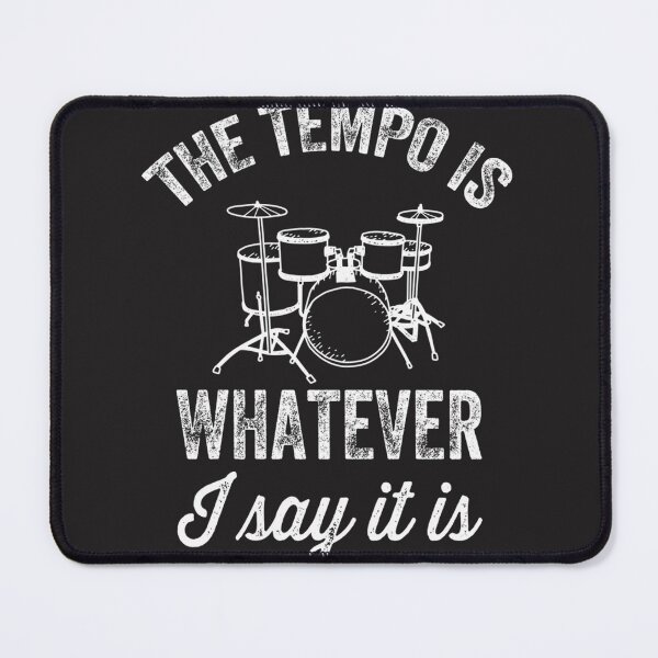 Item preview, The Tempo Is Whatever I Say - Funny Drummer Design for Music Lovers designed and sold by CeboMngadi.