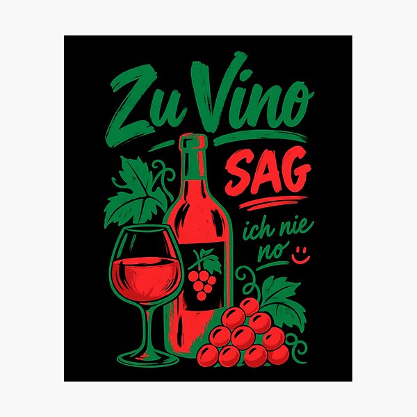 Item preview, Wine To Vino I Never Say No Red Wine designed and sold by LuminOrb.