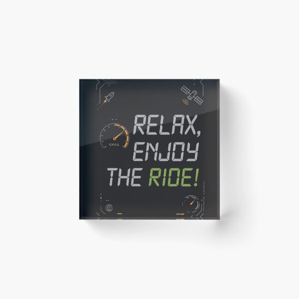 Item preview, RELAX, ENJOY THE RIDE! — Tech Minimalist Vibe designed and sold by VibeTherapyArt.