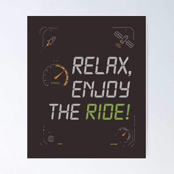 Item preview, RELAX, ENJOY THE RIDE! — Tech Minimalist Vibe designed and sold by VibeTherapyArt.
