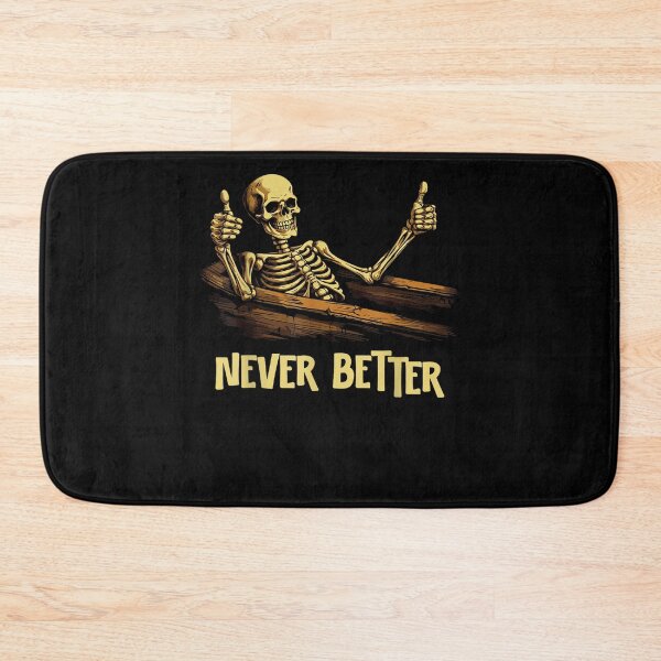 Item preview, Never Better Skeleton Coffin Funny Skull Halloween Women Men designed and sold by TaraxDoolittle.