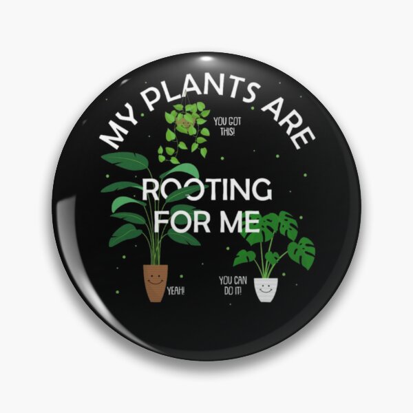 Item preview, My Plants Are Rooting For Me You Got This Yeah You Can Do It Funny designed and sold by AARABwino.