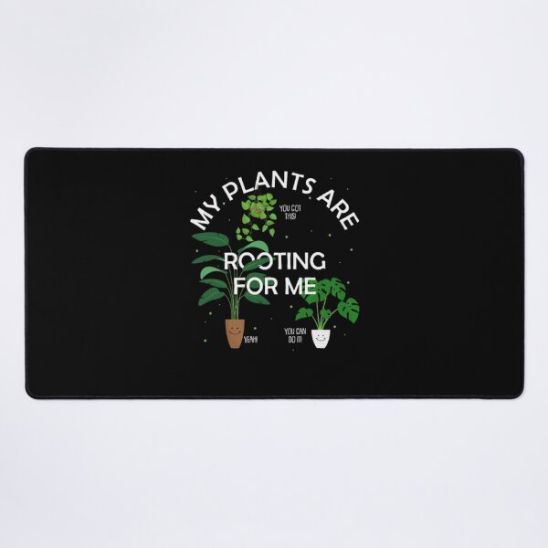 Item preview, My Plants Are Rooting For Me You Got This Yeah You Can Do It Funny designed and sold by AARABwino.