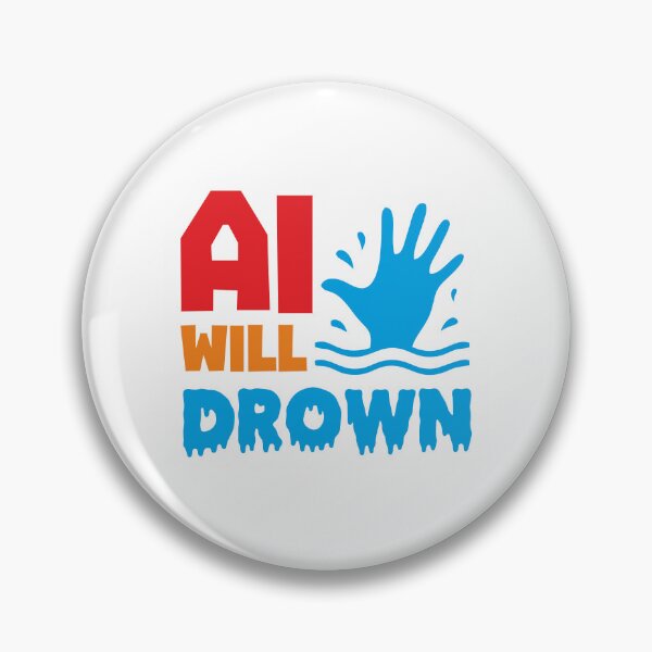 Item preview, AI WILL DROWN - STICKER, AI, IT, INFORMATIVE, TYPOGRAPHY, WARN, CARE designed and sold by 440CREATIVES.