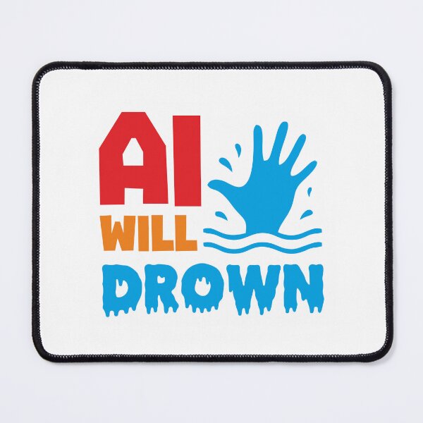 Item preview, AI WILL DROWN - STICKER, AI, IT, INFORMATIVE, TYPOGRAPHY, WARN, CARE designed and sold by 440CREATIVES.