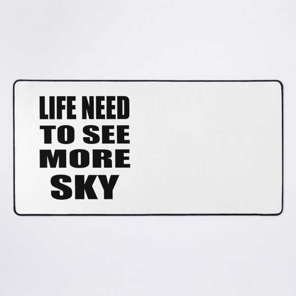 Item preview, Life Need To See More Sky designed and sold by IRON WINGS /USAF.