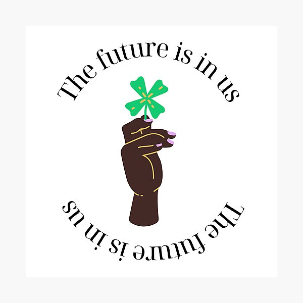 Item preview, the future is in us designed and sold by MeganPoell.