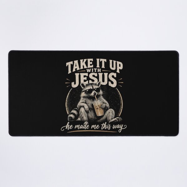 Item preview, Take It Up with Jesus He Made Me This Way Raccoon Christian designed and sold by JolinChinn.