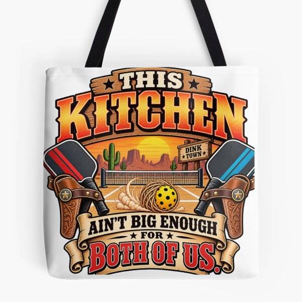 Item preview, This Kitchen Ain't Big Enough for Both of Us – Funny Western Pickleball designed and sold by zhivago1980.