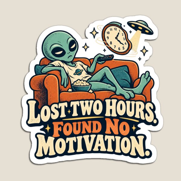 Item preview, Lost Two Hours Found No Motivation Alien designed and sold by thefreezoneart.